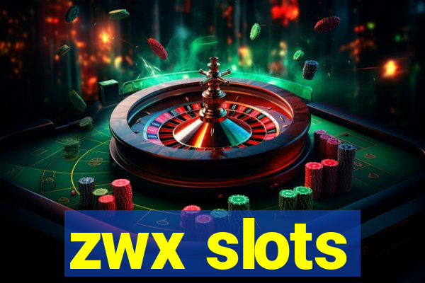 zwx slots